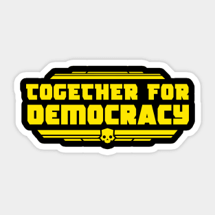 together for democracy helldivers Sticker